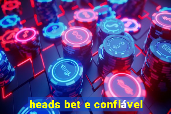 heads bet e confiável