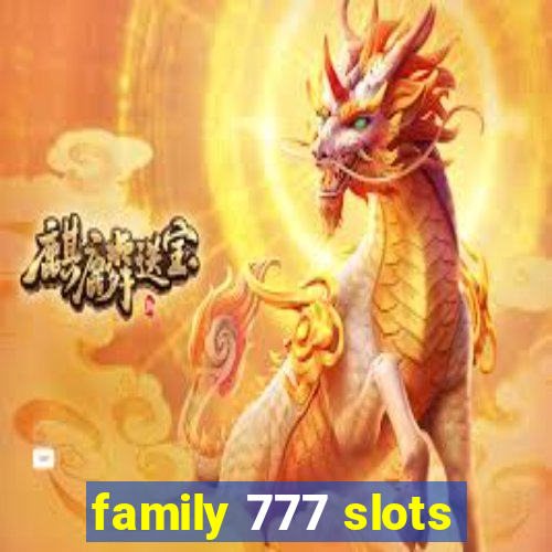 family 777 slots