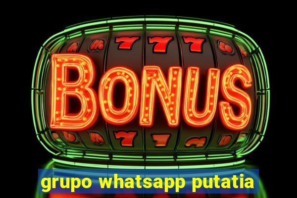 grupo whatsapp putatia