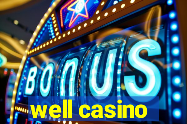 well casino