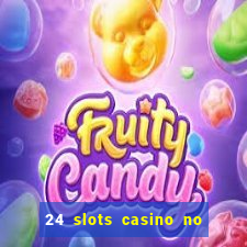 24 slots casino no deposit bonus codes