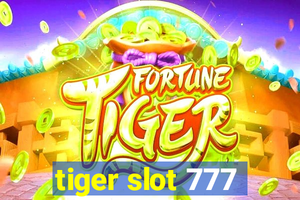 tiger slot 777