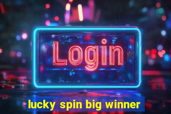 lucky spin big winner