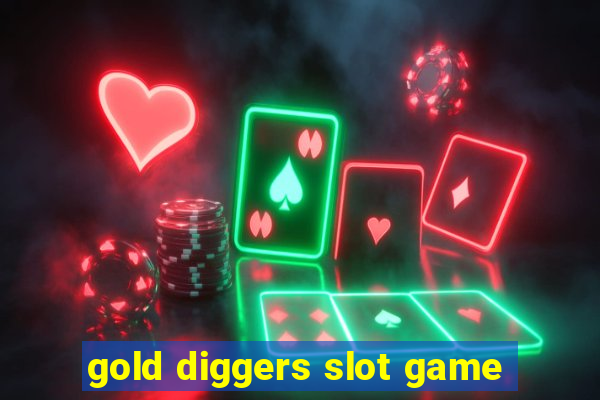 gold diggers slot game