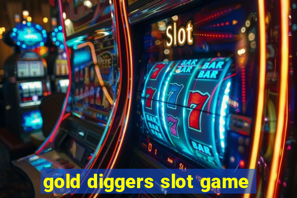 gold diggers slot game