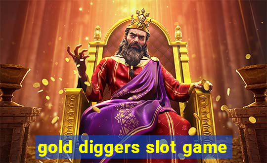 gold diggers slot game