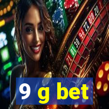 9 g bet