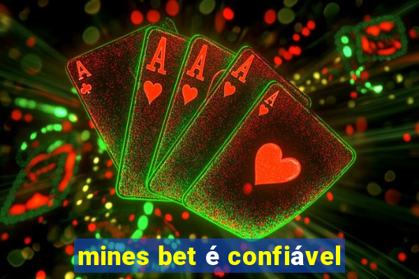 mines bet é confiável