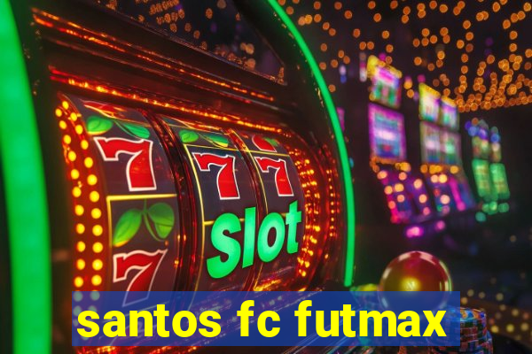 santos fc futmax