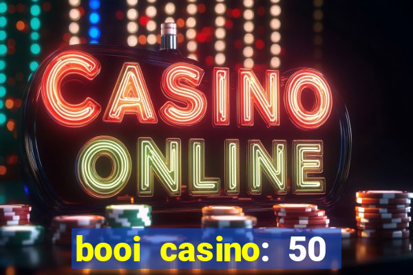 booi casino: 50 free spins no deposit