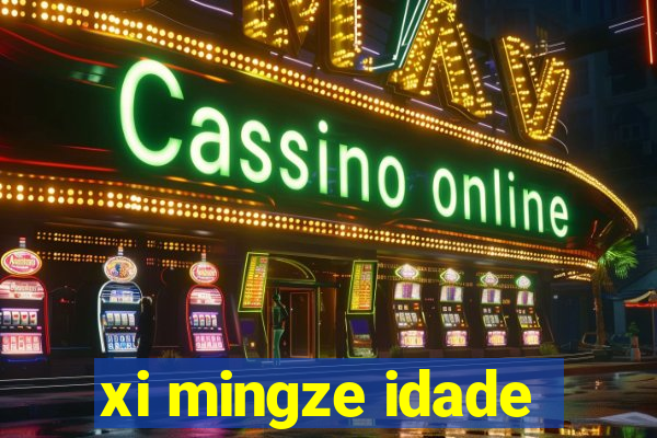 xi mingze idade