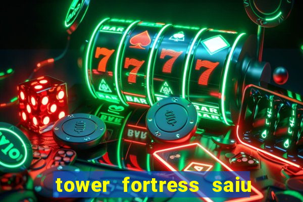 tower fortress saiu da play store