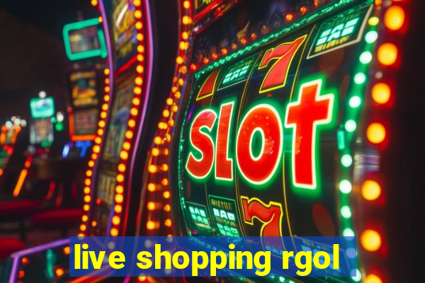 live shopping rgol