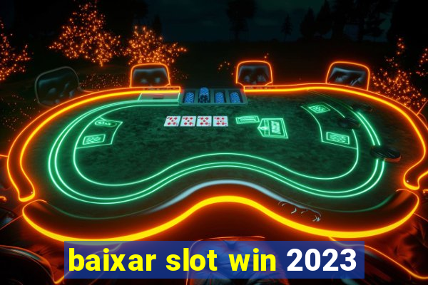 baixar slot win 2023