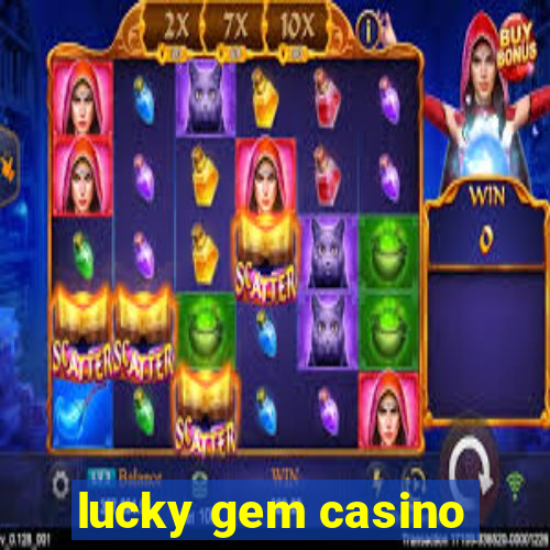 lucky gem casino