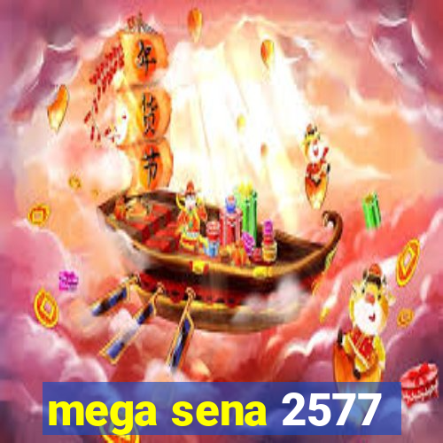 mega sena 2577