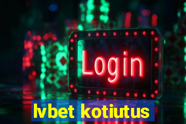 lvbet kotiutus