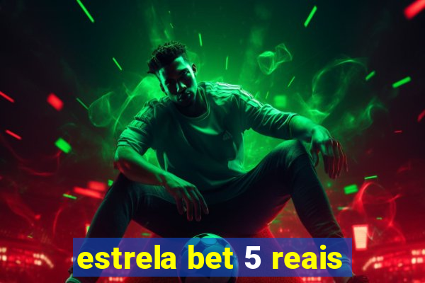 estrela bet 5 reais