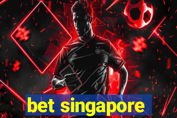 bet singapore