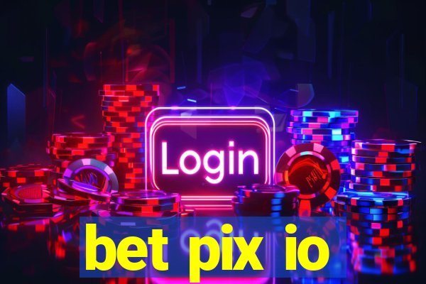 bet pix io