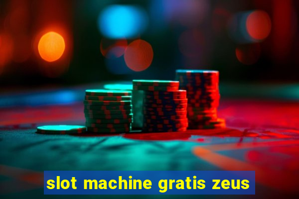 slot machine gratis zeus