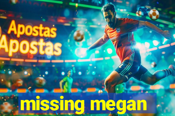 missing megan