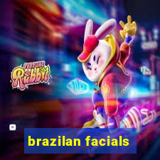 brazilan facials