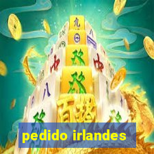 pedido irlandes