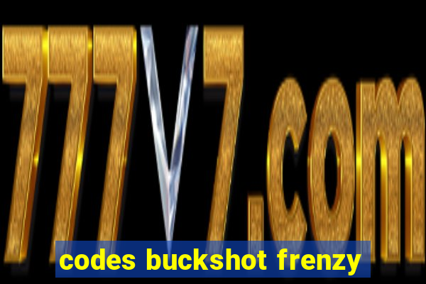 codes buckshot frenzy