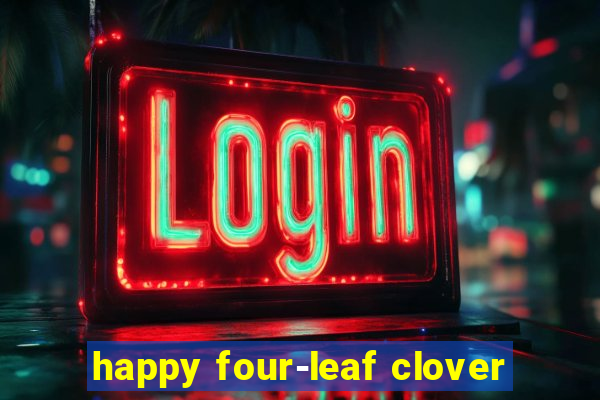 happy four-leaf clover