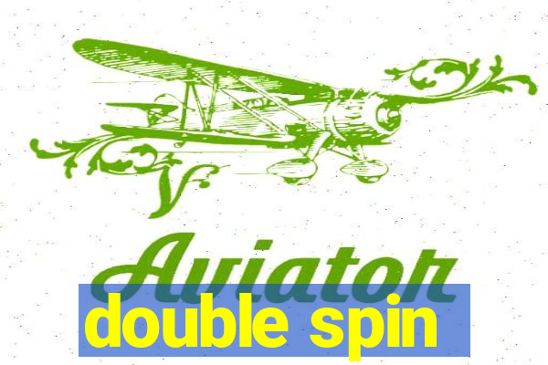 double spin