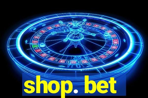 shop. bet