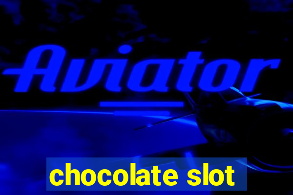 chocolate slot