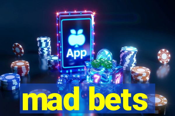 mad bets