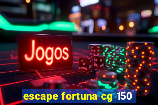 escape fortuna cg 150