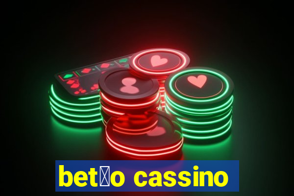 bet茫o cassino