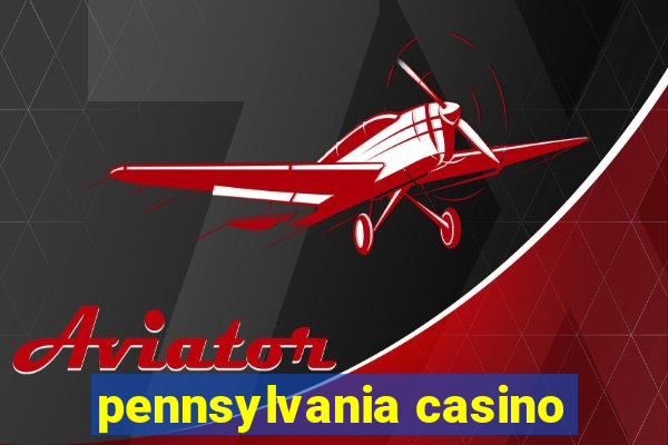 pennsylvania casino