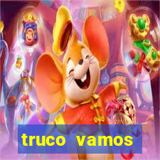 truco vamos vers茫o antiga