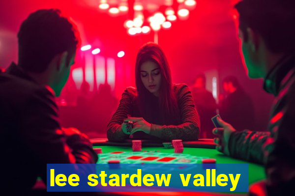 lee stardew valley