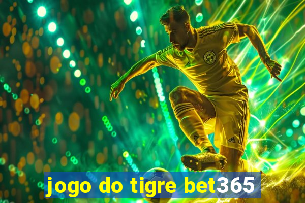 jogo do tigre bet365