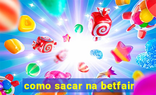 como sacar na betfair