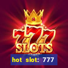 hot slot: 777 crown betano