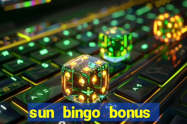 sun bingo bonus codes for existing customers 2020