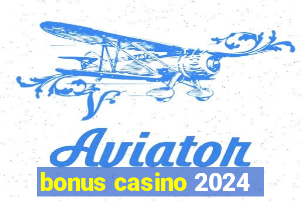 bonus casino 2024