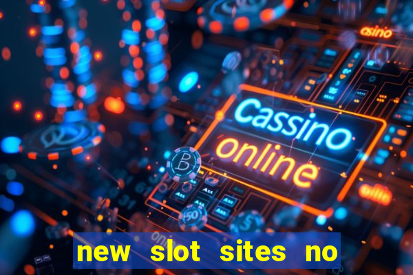 new slot sites no deposit required