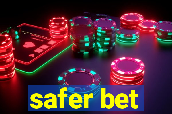 safer bet