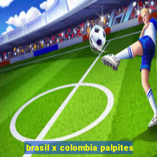 brasil x colombia palpites