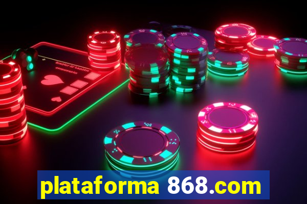 plataforma 868.com