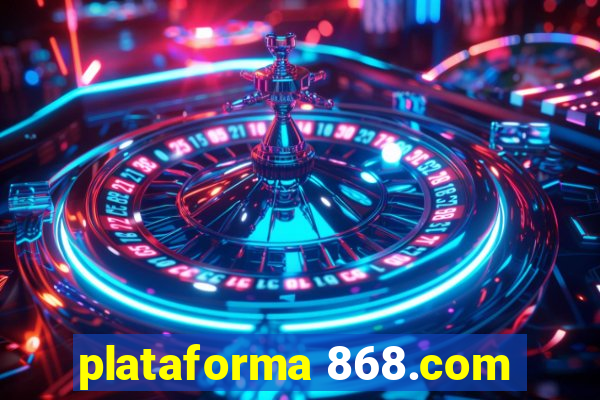 plataforma 868.com