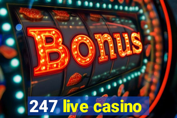 247 live casino